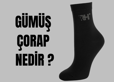 GÜMÜŞ ÇORAP NEDİR?